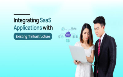 Integrating SaaS Applications with Existing IT Infrastructure